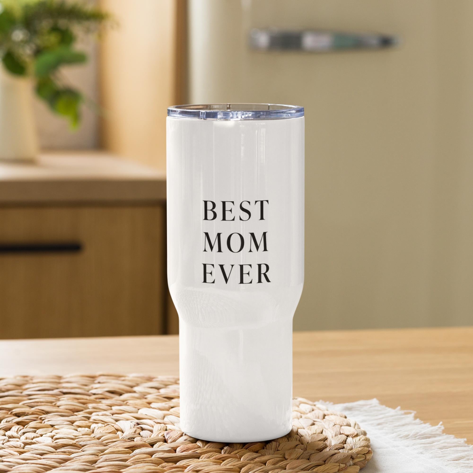 BEST MOM EVER 25oz cup